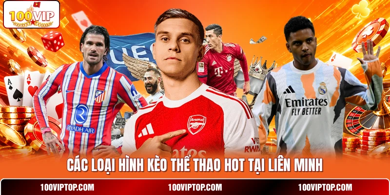 Các loại hình kèo thể thao hot tại liên minh