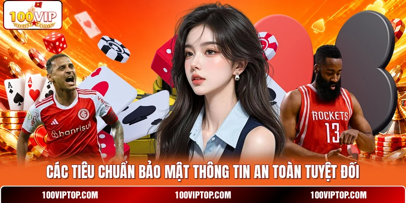 Các tiêu chuẩn bảo mật thông tin an toàn tuyệt đối