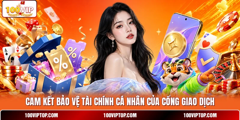 Cam kết bảo vệ tài chính cá nhân của cổng giao dịch