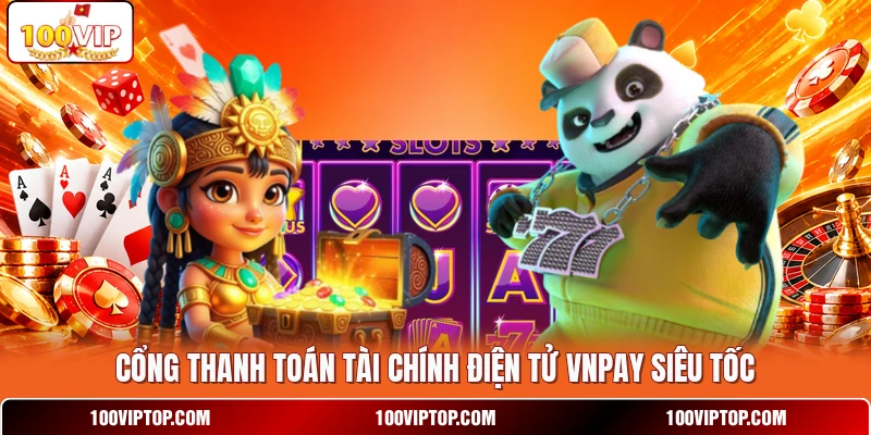 Cổng thanh toán tài chính điện tử VNPAY  siêu tốc