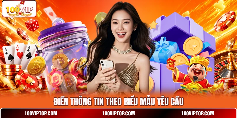 Điền thông tin theo biểu mẫu yêu cầu