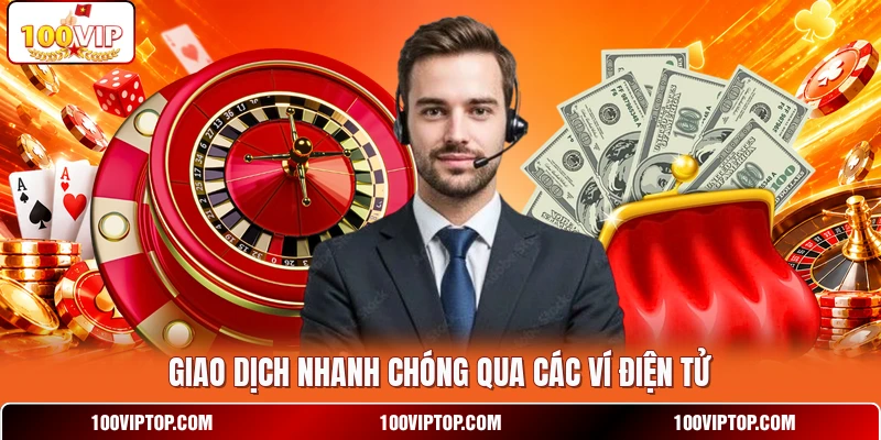 Giao dịch nhanh chóng qua các ví điện tử