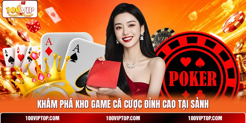 Khám phá kho game cá cược đỉnh cao tại sảnh