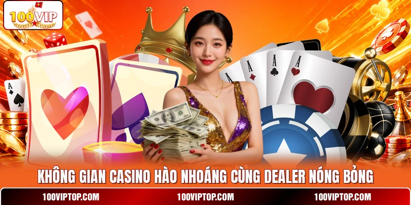 Không gian casino hào nhoáng cùng dealer nóng bỏng