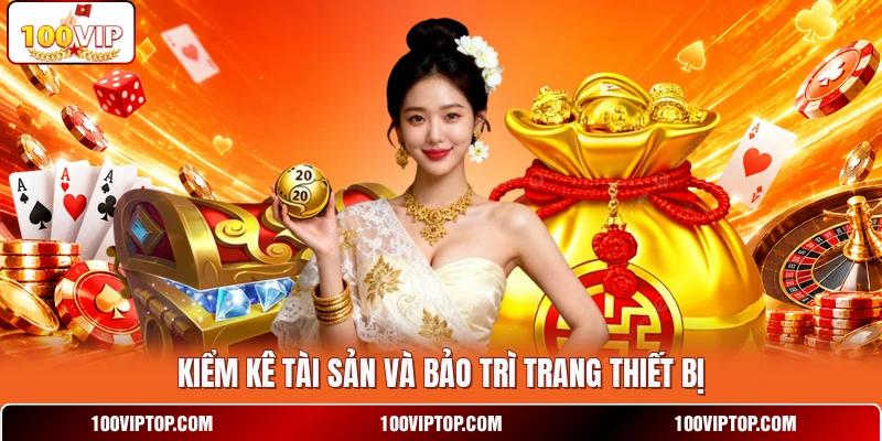 Kiểm kê tài sản và bảo trì trang thiết bị