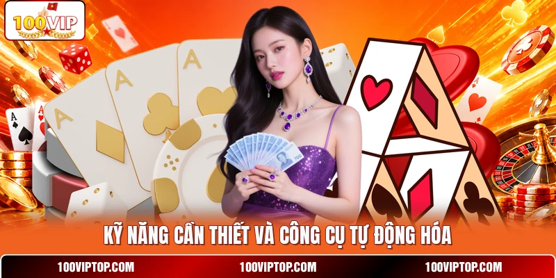 Kỹ năng cần thiết và công cụ tự động hóa