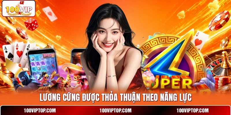 Lương cứng được thỏa thuận theo năng lực
