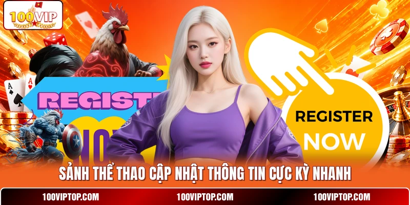 Sảnh thể thao cập nhật thông tin cực kỳ nhanh