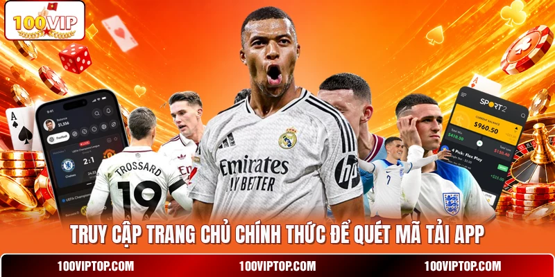 Truy cập trang chủ chính thức để quét mã tải app