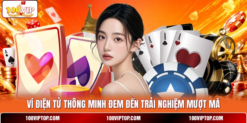 Ví điện tử thông minh đem đến trải nghiệm mượt mà